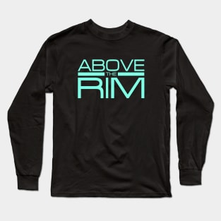 Basketball Lover Above The Rim Long Sleeve T-Shirt